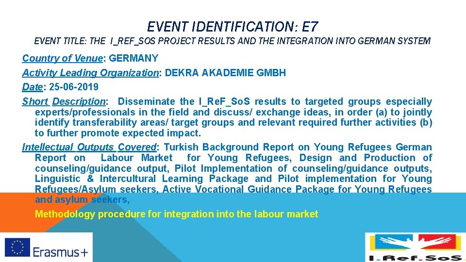 EVENT IDENTIFICATION: E 7 EVENT TITLE: THE I_REF_SOS PROJECT RESULTS AND THE INTEGRATION INTO EVENT IDENTIFICATION: E 7 EVENT TITLE: THE I_REF_SOS PROJECT RESULTS AND THE INTEGRATION INTO