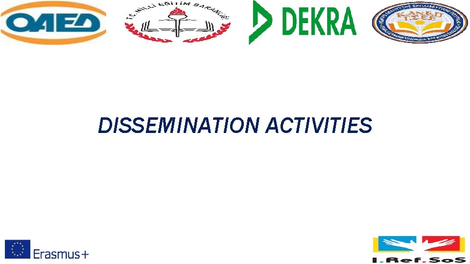 DISSEMINATION ACTIVITIES DISSEMINATION ACTIVITIES