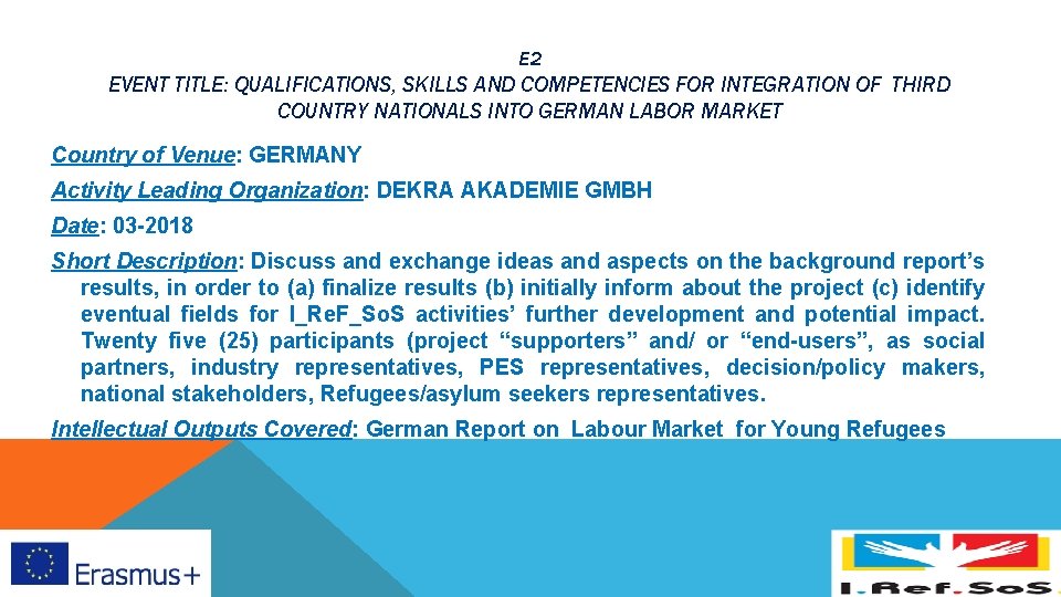 E 2 EVENT TITLE: QUALIFICATIONS, SKILLS AND COMPETENCIES FOR INTEGRATION OF THIRD COUNTRY NATIONALS E 2 EVENT TITLE: QUALIFICATIONS, SKILLS AND COMPETENCIES FOR INTEGRATION OF THIRD COUNTRY NATIONALS