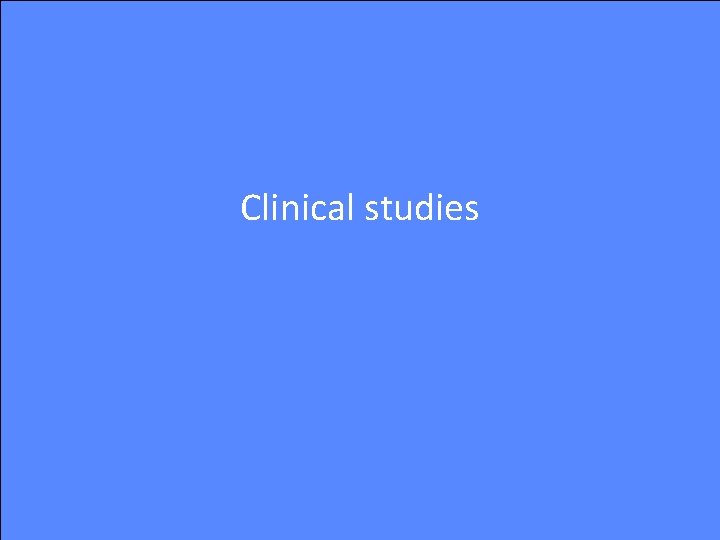 Clinical studies 