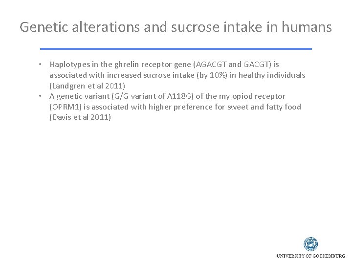 Genetic alterations and sucrose intake in humans • Haplotypes in the ghrelin receptor gene