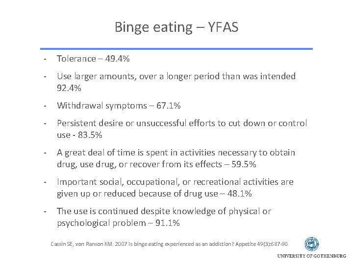 Binge eating – YFAS - Tolerance – 49. 4% - Use larger amounts, over