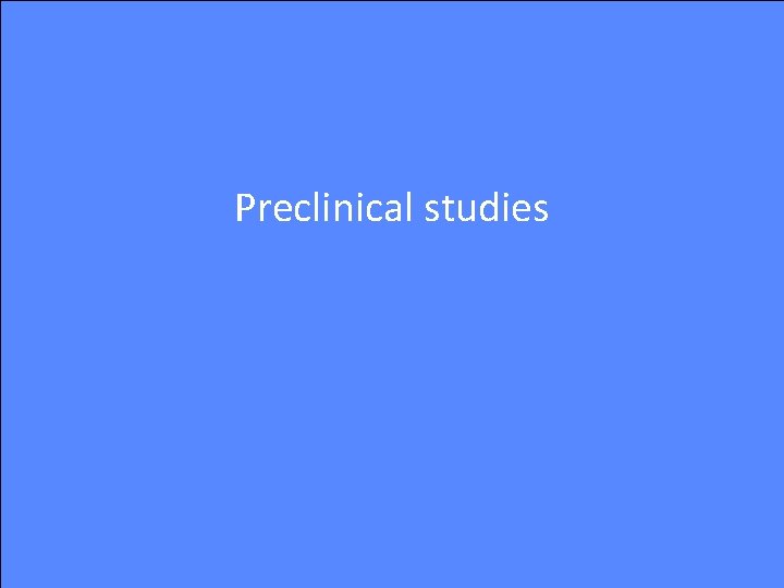 Preclinical studies 