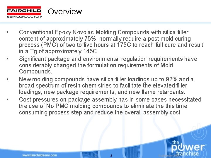 Overview • • Conventional Epoxy Novolac Molding Compounds with silica filler content of approximately