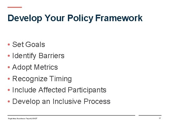 Develop Your Policy Framework • Set Goals • Identify Barriers • Adopt Metrics •