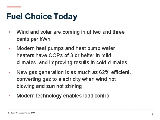 Fuel Choice Today • Wind and solar are coming in at two and three