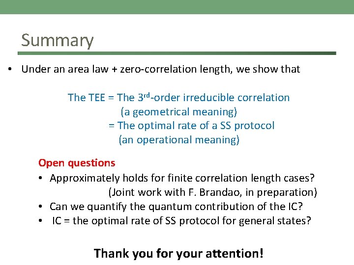 Summary • Under an area law + zero-correlation length, we show that The TEE