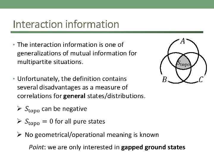 Interaction information • The interaction information is one of generalizations of mutual information for