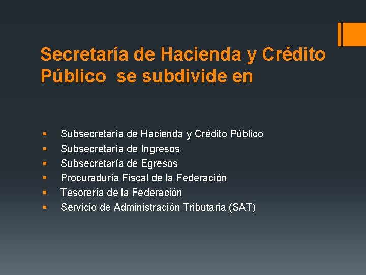 Secretaría de Hacienda y Crédito Público se subdivide en § Subsecretaría de Hacienda y Secretaría de Hacienda y Crédito Público se subdivide en § Subsecretaría de Hacienda y