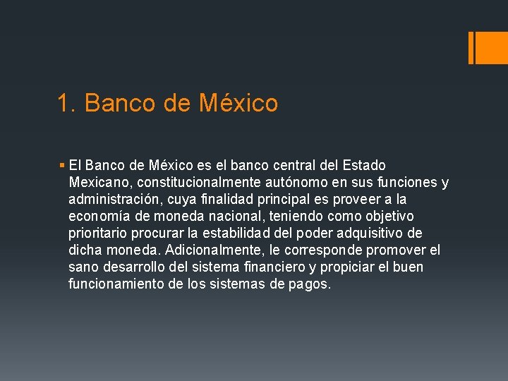 1. Banco de México § El Banco de México es el banco central del 1. Banco de México § El Banco de México es el banco central del