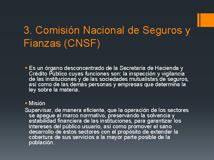 3. Comisión Nacional de Seguros y Fianzas (CNSF) § Es un órgano desconcentrado de 3. Comisión Nacional de Seguros y Fianzas (CNSF) § Es un órgano desconcentrado de