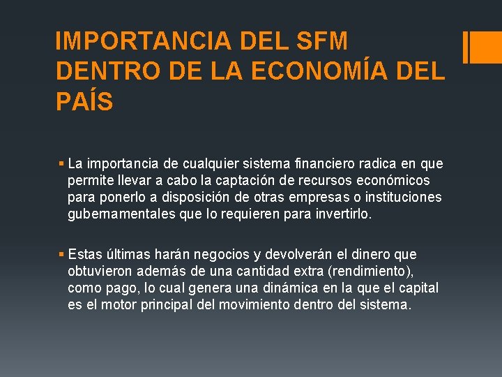 IMPORTANCIA DEL SFM DENTRO DE LA ECONOMÍA DEL PAÍS § La importancia de cualquier IMPORTANCIA DEL SFM DENTRO DE LA ECONOMÍA DEL PAÍS § La importancia de cualquier