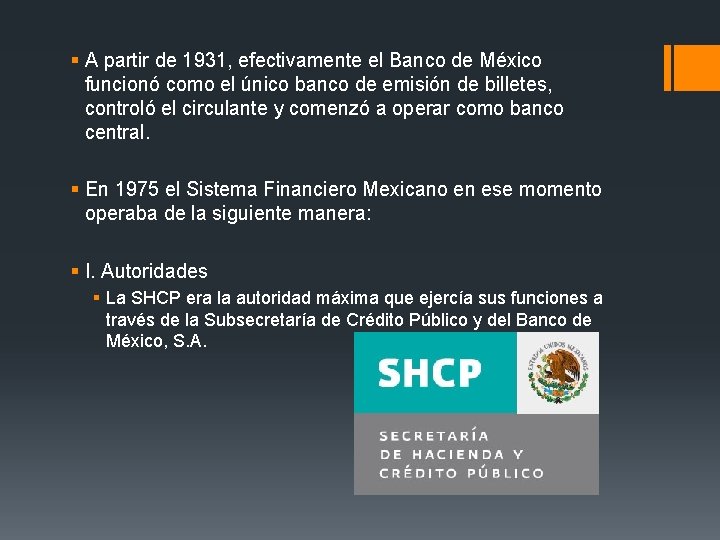 § A partir de 1931, efectivamente el Banco de México funcionó como el único § A partir de 1931, efectivamente el Banco de México funcionó como el único