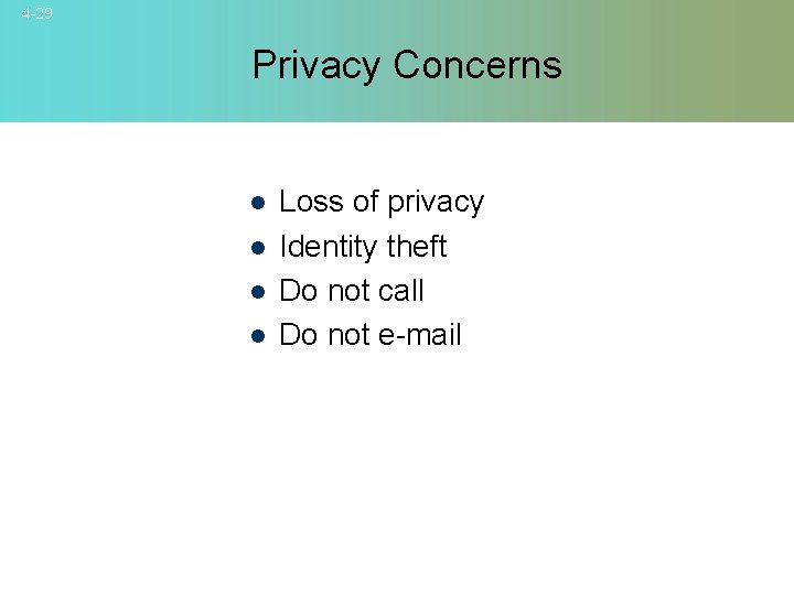 4 -29 Privacy Concerns l l Loss of privacy Identity theft Do not call