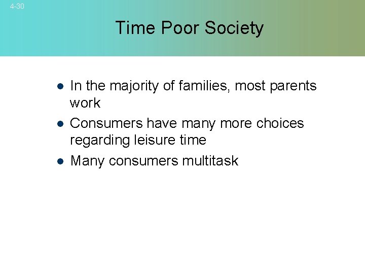 4 -30 Time Poor Society l l l In the majority of families, most