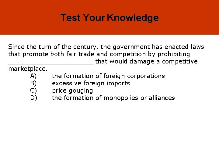 4 -35 Test Your Knowledge Since the turn of the century, the government has