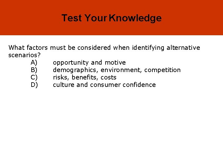 4 -42 Test Your Knowledge What factors scenarios? A) B) C) D) must be