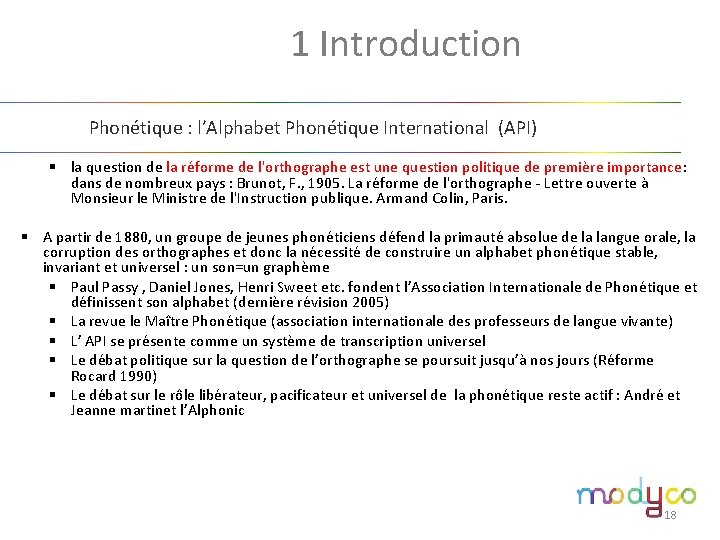 1. 1 Introduction Phonétique : l’Alphabet Phonétique International (API) § la question de la