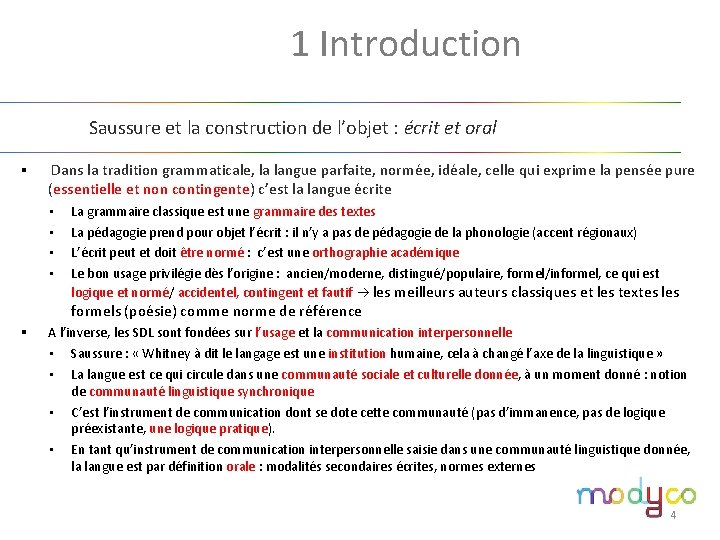 1. 1 Introduction Saussure et la construction de l’objet : écrit et oral §