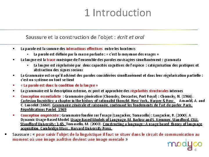 1. 1 Introduction Saussure et la construction de l’objet : écrit et oral §