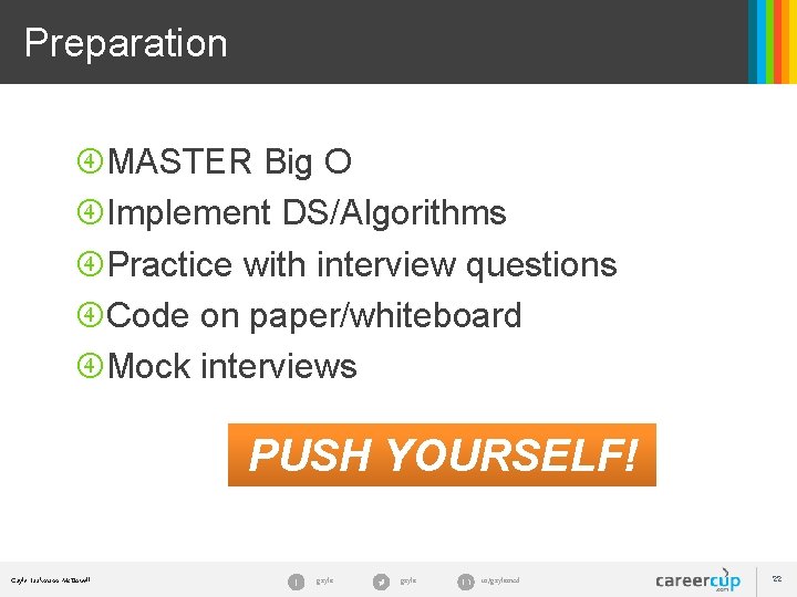 Preparation MASTER Big O Implement DS/Algorithms Practice with interview questions Code on paper/whiteboard Mock
