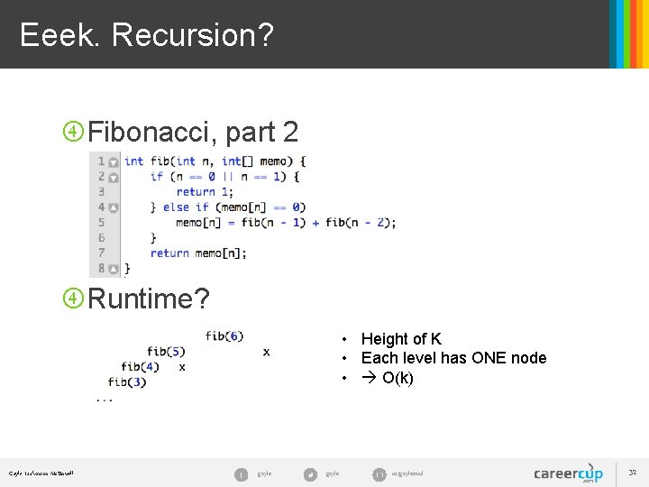 Eeek. Recursion? Fibonacci, part 2 Runtime? • Height of K • Each level has