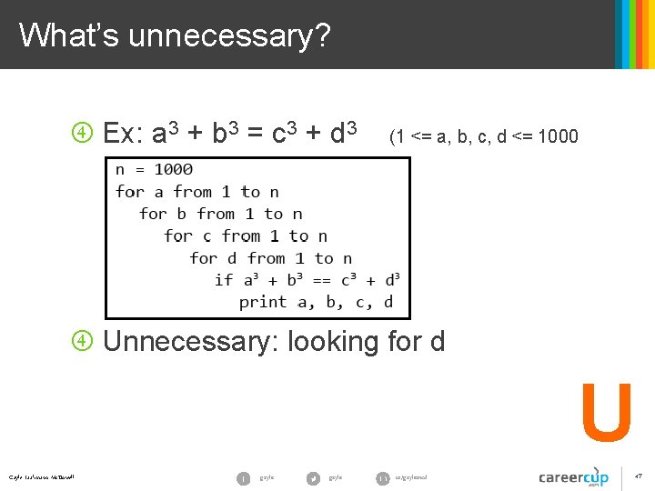 What’s unnecessary? Ex: a 3 + b 3 = c 3 + d 3
