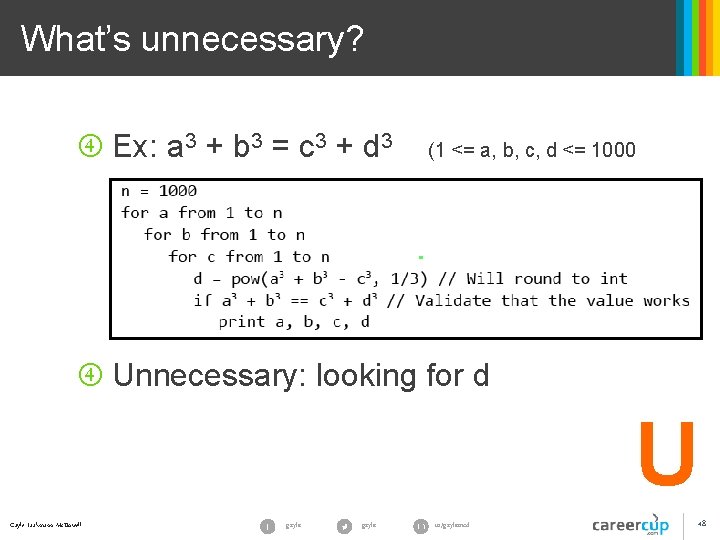 What’s unnecessary? Ex: a 3 + b 3 = c 3 + d 3