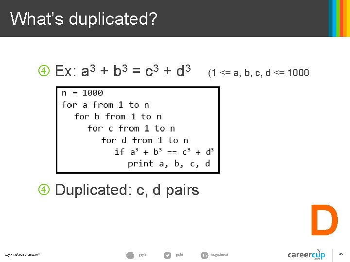 What’s duplicated? Ex: a 3 + b 3 = c 3 + d 3