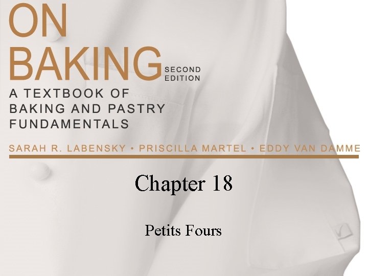 Chapter 18 Petits Fours 
