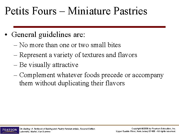 Petits Fours – Miniature Pastries • General guidelines are: – No more than one