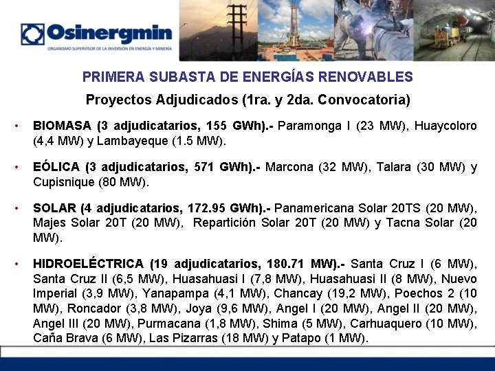 PRIMERA SUBASTA DE ENERGÍAS RENOVABLES Proyectos Adjudicados (1 ra. y 2 da. Convocatoria) •