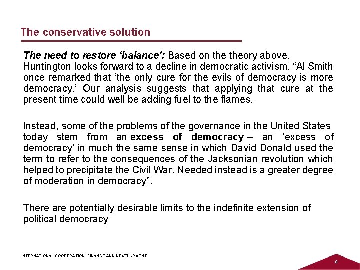 The conservative solution The need to restore ‘balance’: Based on theory above, Huntington looks