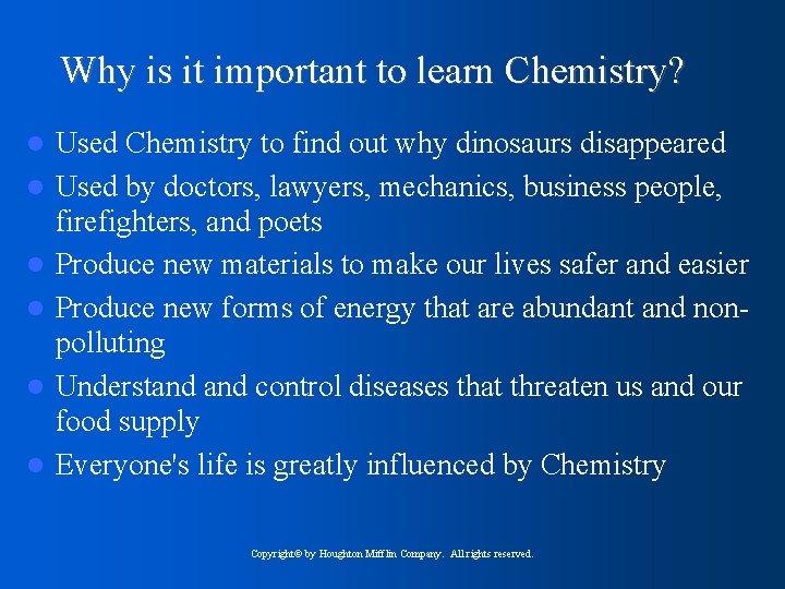 Why is it important to learn Chemistry? Used Chemistry to find out why dinosaurs