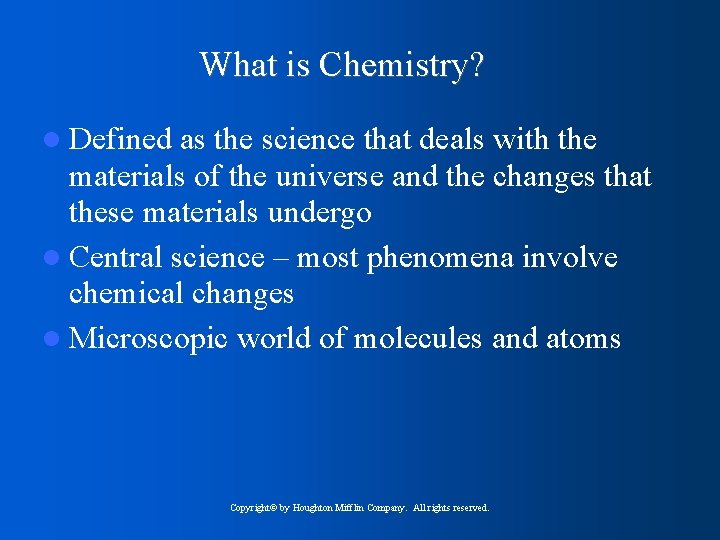 What is Chemistry? Defined as the science that deals with the materials of the