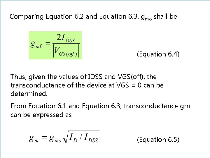 Comparing Equation 6. 2 and Equation 6. 3, gmo shall be (Equation 6. 4)