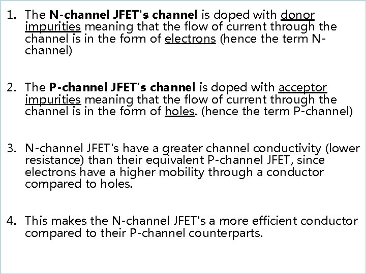 1. The N-channel JFET's channel is doped with donor impurities meaning that the flow