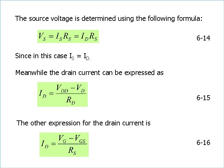The source voltage is determined using the following formula: 6 -14 Since in this