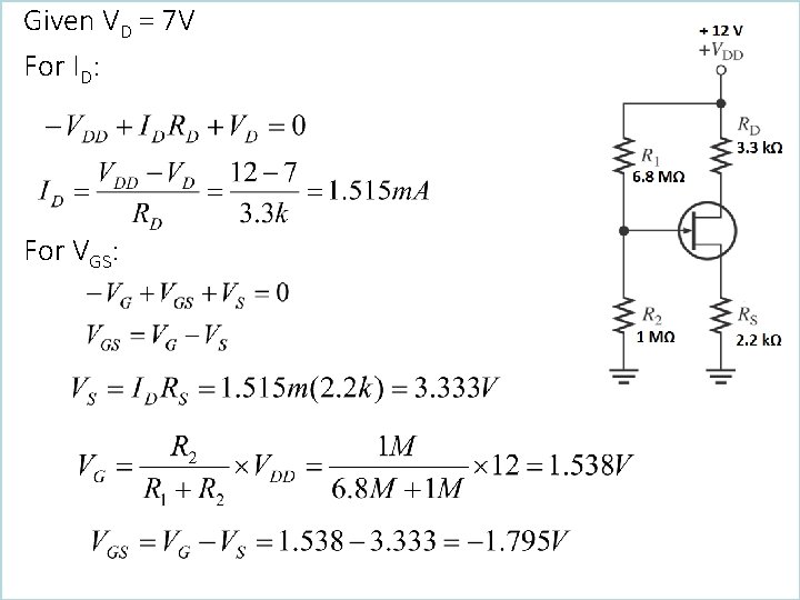 Given VD = 7 V For ID: For VGS: 