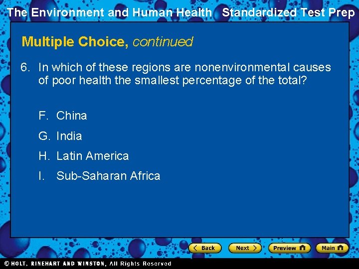 The Environment and Human Health Standardized Test Prep Multiple Choice, continued 6. In which