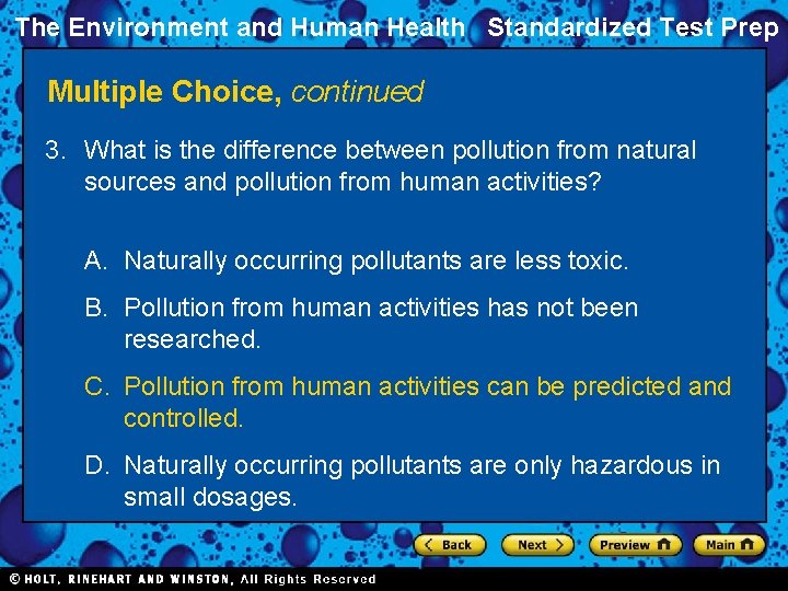 The Environment and Human Health Standardized Test Prep Multiple Choice, continued 3. What is