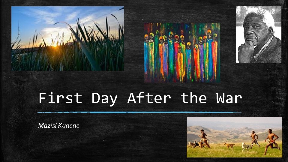 First Day After the War Mazisi Kunene 