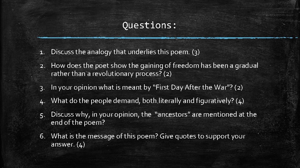 Questions: 1. Discuss the analogy that underlies this poem. (3) 2. How does the