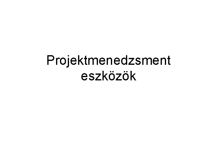 Projektmenedzsment eszközök 