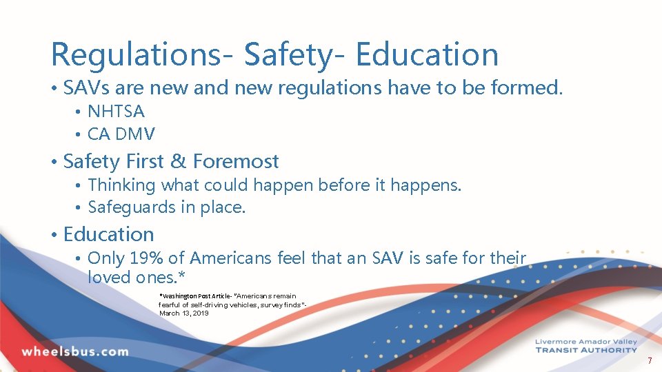 Regulations- Safety- Education • SAVs are new and new regulations have to be formed.