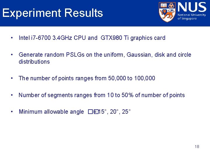 Experiment Results • Intel i 7 -6700 3. 4 GHz CPU and GTX 980