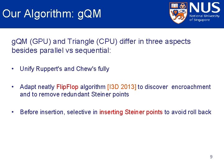 Our Algorithm: g. QM (GPU) and Triangle (CPU) differ in three aspects besides parallel