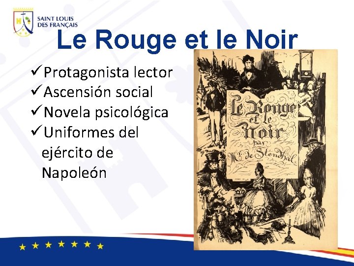 Le Rouge et le Noir üProtagonista lector üAscensión social üNovela psicológica üUniformes del ejército