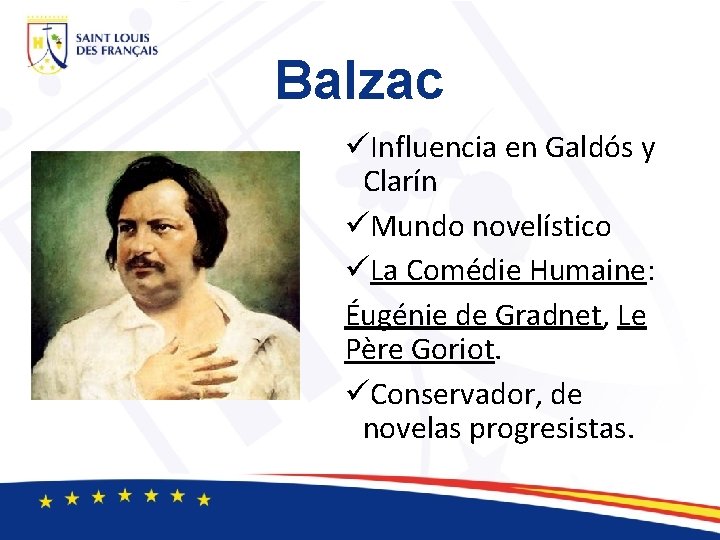 Balzac üInfluencia en Galdós y Clarín üMundo novelístico üLa Comédie Humaine: Éugénie de Gradnet,