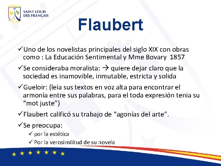 Flaubert üUno de los novelistas principales del siglo XIX con obras como : La